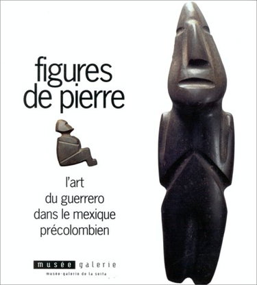 Couverture de Figures de pierre : l'art du Guerrero dans le Mexique précolombien
