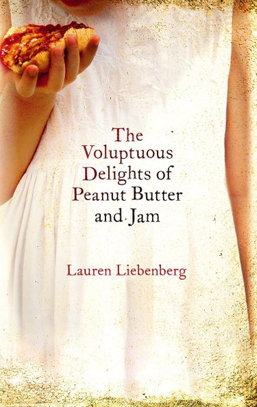 Couverture de The Voluptuous Delights of Peanut Butter and Jam