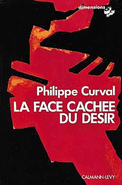 Couverture de La face cachée du désir par Philippe Curval