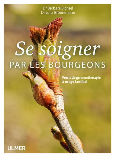 Se soigner par les bourgeons : précis de gemmothérapie à usage familial
