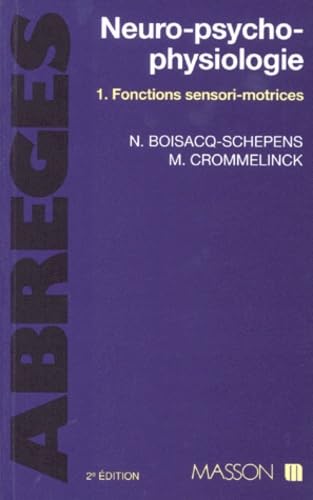 Abrégé de neuro-psycho-physiologie. Vol. 1. Fonctions sensori-motrices