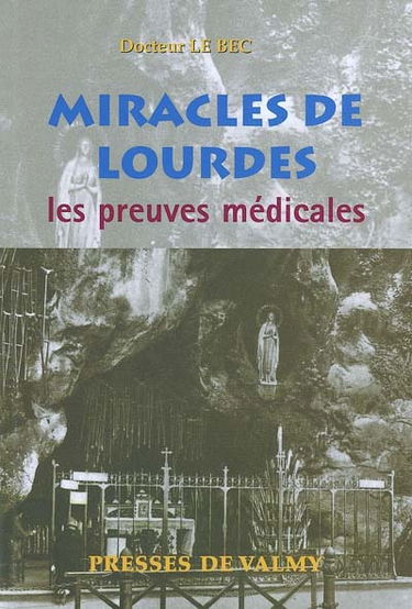 Miracles de Lourdes, les preuves médicales