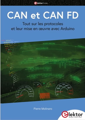 Couverture de CAN et CAN FD : tout sur les protocoles et leur mise en oeuvre avec Arduino