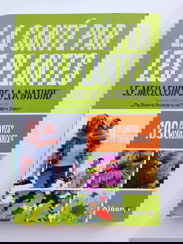 LA SANTÉ PAR LES PLANTES LE MEILLEUR DE LA NATURE