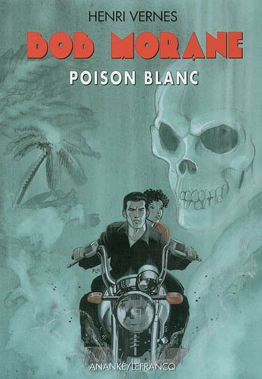 Bob Morane. Vol. 112. Poison blanc
