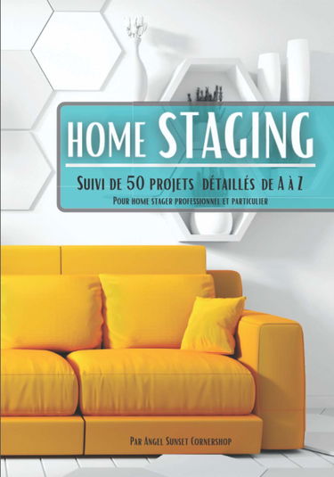 Home staging: Décoration d'intérieur sur mesure, suivi complet de 50 projets pour particulier, décorateur et home stager professionnel.
