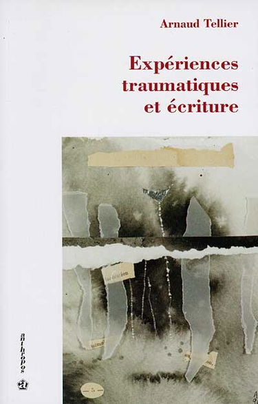 Expériences traumatiques et écriture