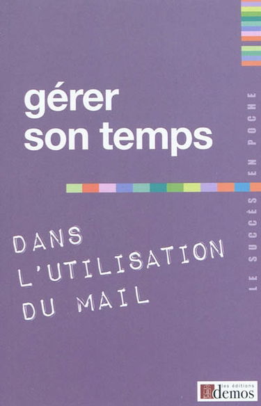 Gérer son temps dans l'utilisation du mail
