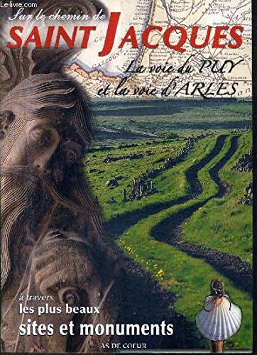 Couverture de Sur Le Chemin De Saint Jacques, La Voie Du Puy Et La Voie D'arles À travers les plus beaux sites et monuments