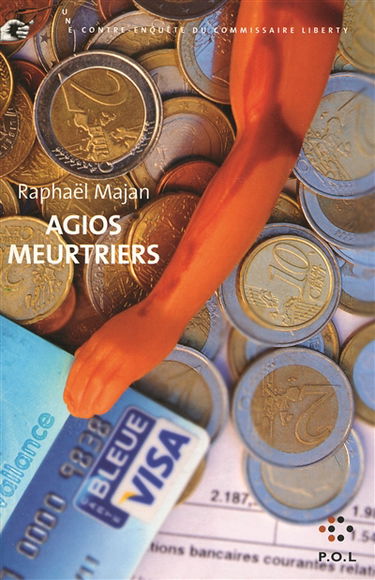 Une contre-enquête du commissaire Liberty. Agios meurtriers