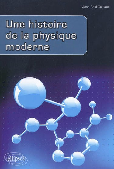 Une histoire de la physique moderne
