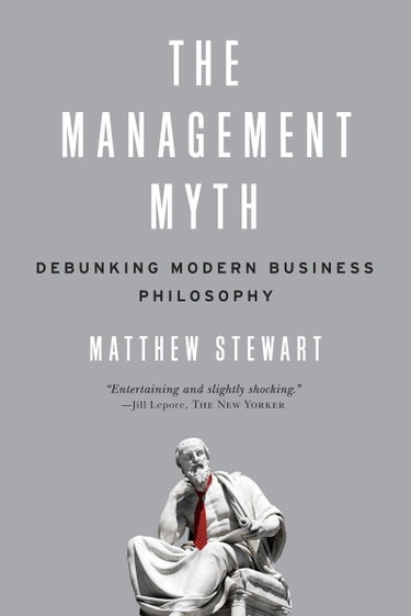 Couverture de The Management Myth: Debunking Modern Business Philosophy