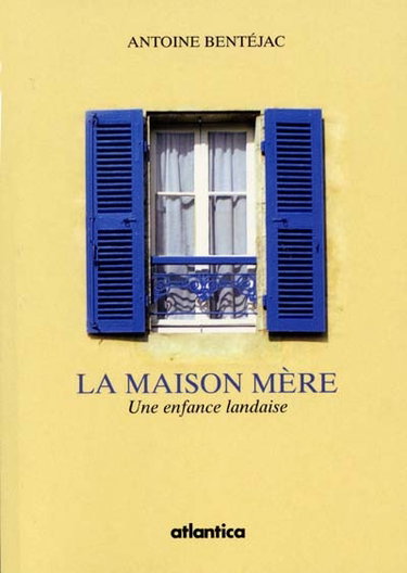 La maison mère : une enfance landaise