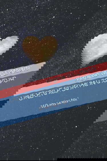 UNE ETOILE SUR MON COEUR: 10 ans sans toi