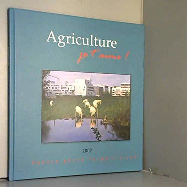 Agriculture je t'aime