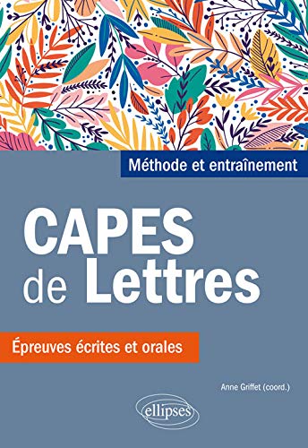 Couverture de Capes de lettres : épreuves écrites et orales : méthode et entraînement