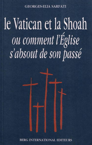 Le Vatican et la Shoah ou Comment l'Eglise s'absout de son passé : analyse du document de l'Eglise de Rome sur la shoah