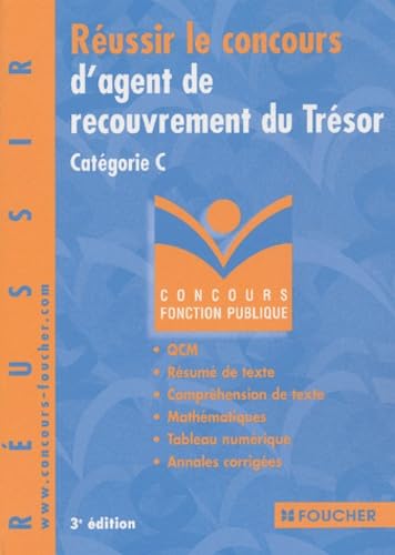 Concours Fonction publique : Réussir le concours d'agent de recouvrement du Trésor. Catégorie C, Concours de la Fonction Publique (QCM - Résumé - ... de texte - Mathématiques - Annales corrigées)