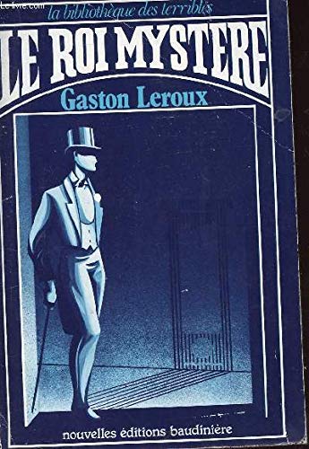 Couverture de Le Roi Mystère par Gaston Leroux