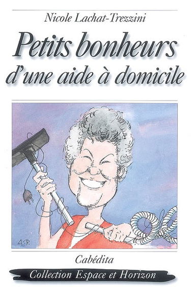 Petits bonheurs d'une aide à domicile