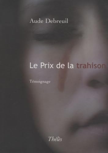 Le Prix de la trahison: L'Héroïne d'une innocence emprisonnée