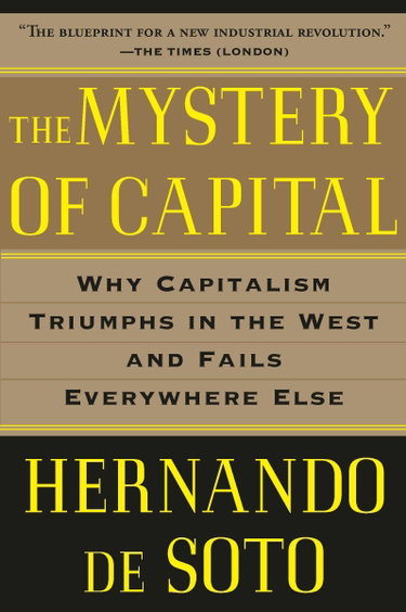 Couverture de The Mystery of Capital: Why Capitalism Triumphs in the West and Fails Everywhere Else