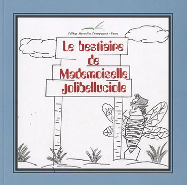 Le bestiaire de Mademoiselle Jolibelluciole