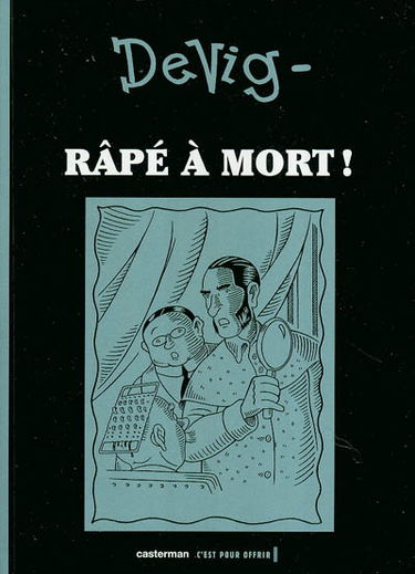 Râpé à mort