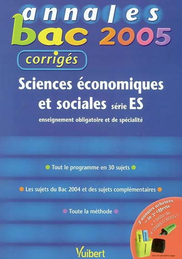 Sciences économiques et sociales série ES enseignement obligatoire et de spécialité : tout le programme en 30 sujets, les sujets du bac 2004 et des sujets complémentaires, toute la méthode