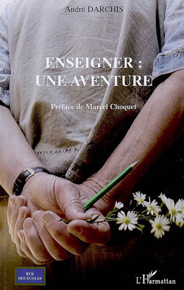 Enseigner : une aventure