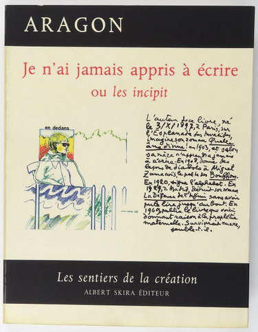 Couverture de JE N AI JAMAIS APPRIS A ECRIRE OU LES INCIPITS par Louis Aragon