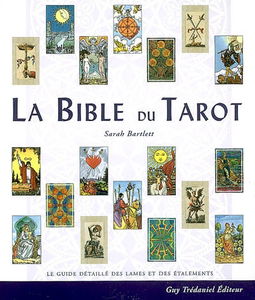 La bible du tarot : guide détaillé des lames et des étalements