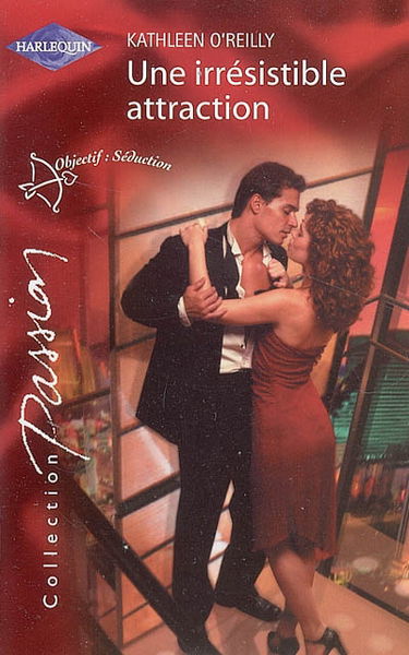 Une irrésistible attraction : objectif : séduction