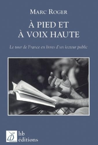 A pied et à voix haute : le tour de France en livres d'un lecteur public