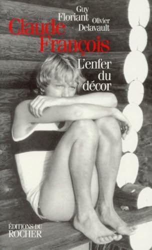 Claude Francois. L'Enfer Du Decor