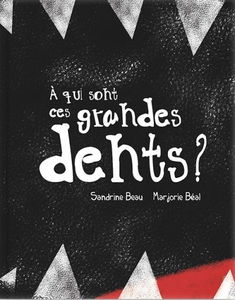A qui sont ces grandes dents ?