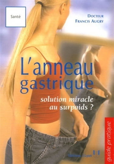 L'anneau gastrique : solution miracle au surpoids ?