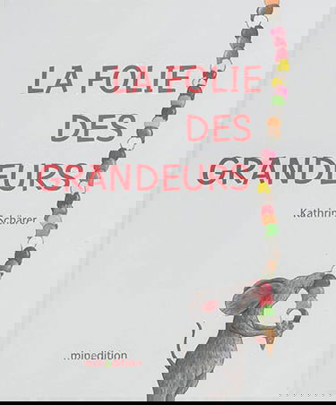 La folie des grandeurs