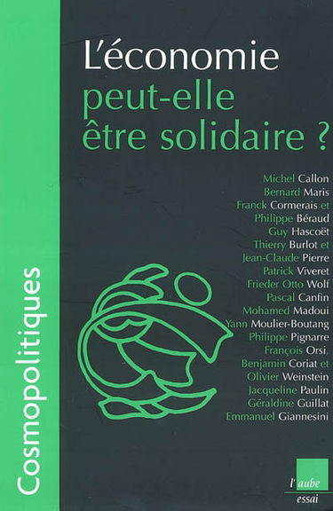 Cosmopolitiques, n° 5. L'économie peut-elle être solidaire ?