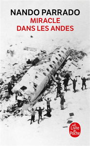 Miracle dans les Andes : 72 jours dans les montagnes et ma longue marche pour rentrer