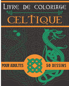 Livre de coloriage celtique: 50 dessins et motifs celtes pour adultes | Carnet de coloriage celtique, noeuds, croix, personnages | Idéal cadeau pour ... adulte, homme, femme | 20,32 x 25,4 cm