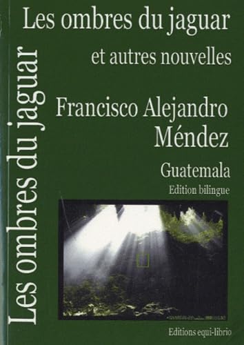 Les ombres du jaguar et autres nouvelles: Edition bilingue