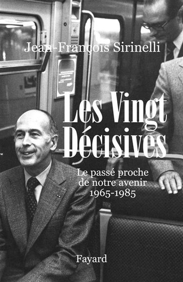 Les vingt décisives, 1965-1985 : le passé proche de notre avenir