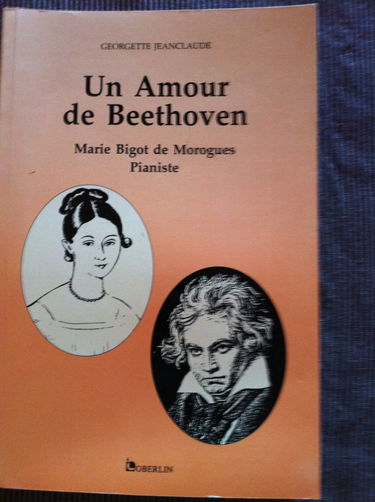 Un Amour De Beethoven. Marie Bigot De Morogues, Pianiste