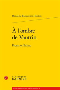 A l'ombre de Vautrin : Proust et Balzac