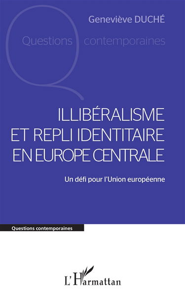 Illibéralisme et repli identitaire en Europe centrale : un défi pour l'Union européenne