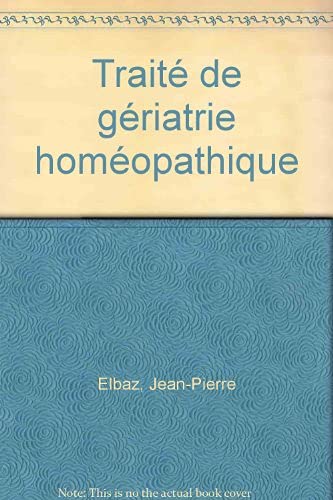 Traité de gériatrie homéopathique