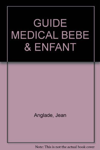 Guide médical du bébé et de l'enfant