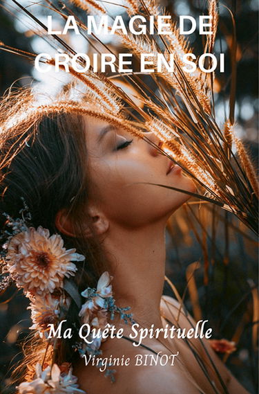 La magie de croire en soi : ma quête spirituelle