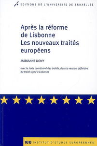 Après la réforme de Lisbonne : les nouveaux traités européens : avec le texte coordonné des traités, dans la version définitive du traité signé à Lisbonne
